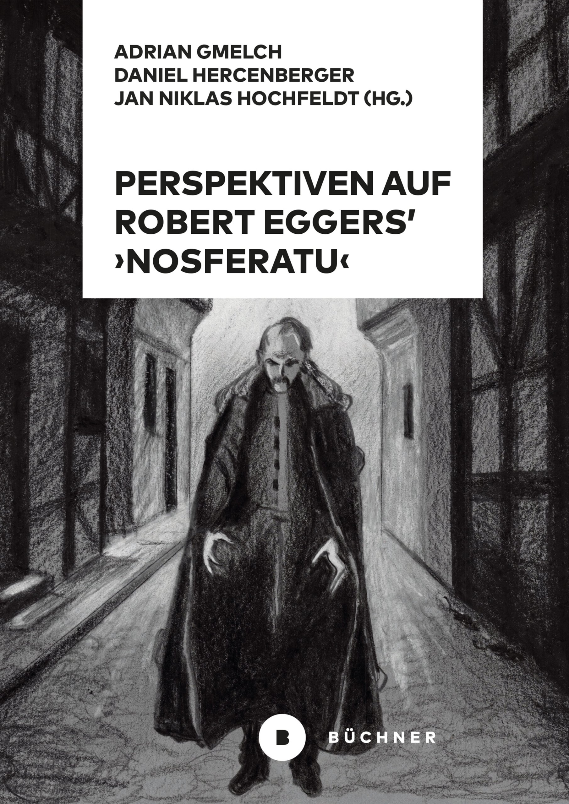 Gmelch, Hercenberger, Hochfeldt – Perspektiven auf Robert Eggers‘ Nosferatu