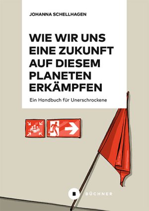 Cover zu »Wie wir uns eine Zukunft auf diesem Planeten erkämpfen«